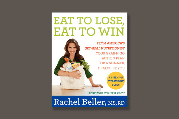Eat to Lose, Eat to Win by Rachel Beller, MS, RDN